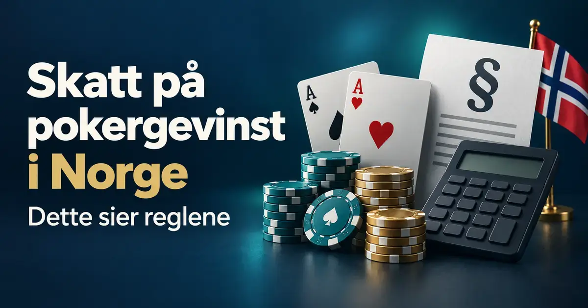 Illustrasjon av spillkort, pokerchips, kalkulator, et dokument med paragraftegn og det norske flagget, med teksten «Skatt på pokergevinst i Norge – Dette sier reglene».